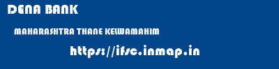 DENA BANK  MAHARASHTRA THANE KELWAMAHIM   ifsc code